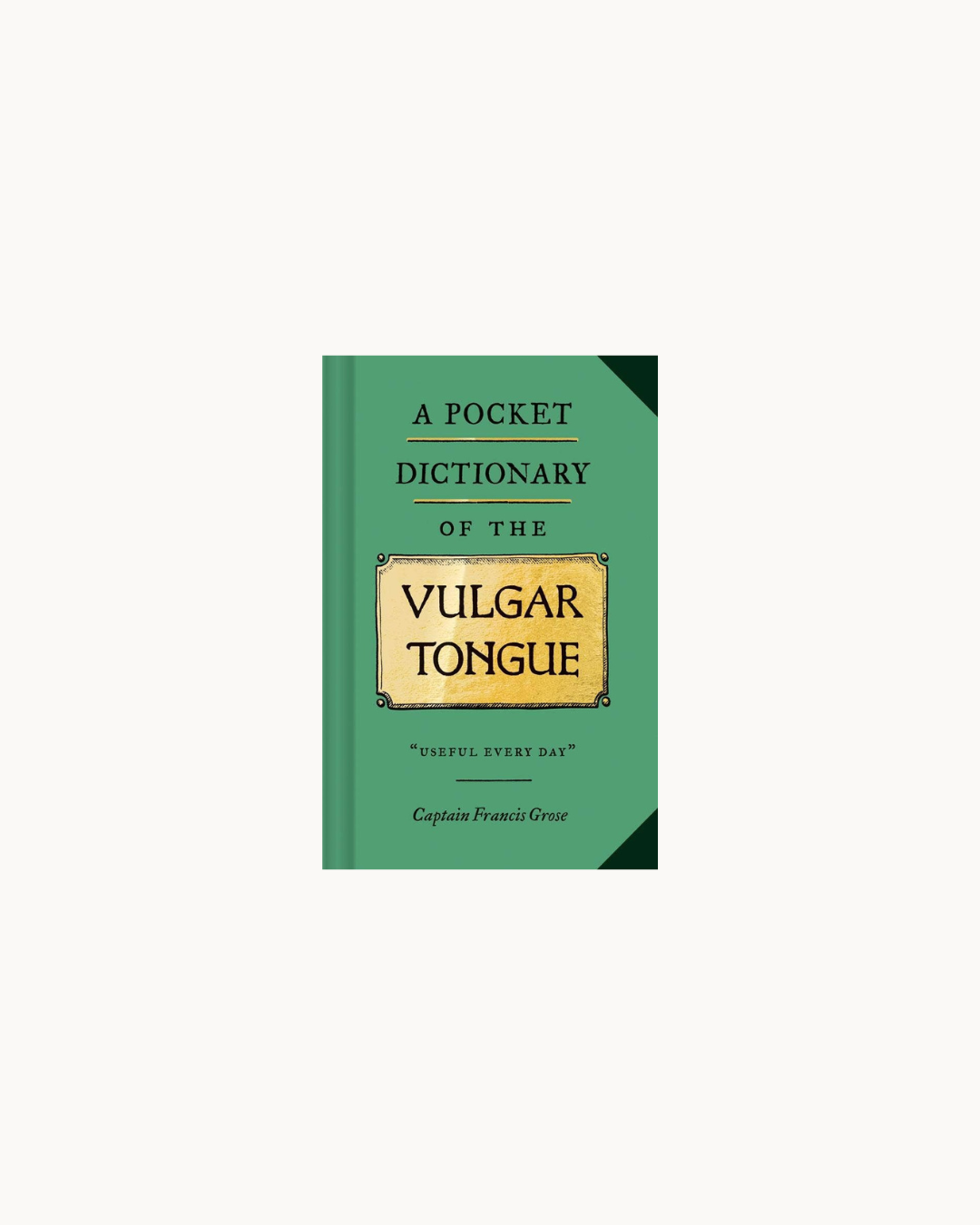 A Pocket Dictionary of the Vulgar Tongue