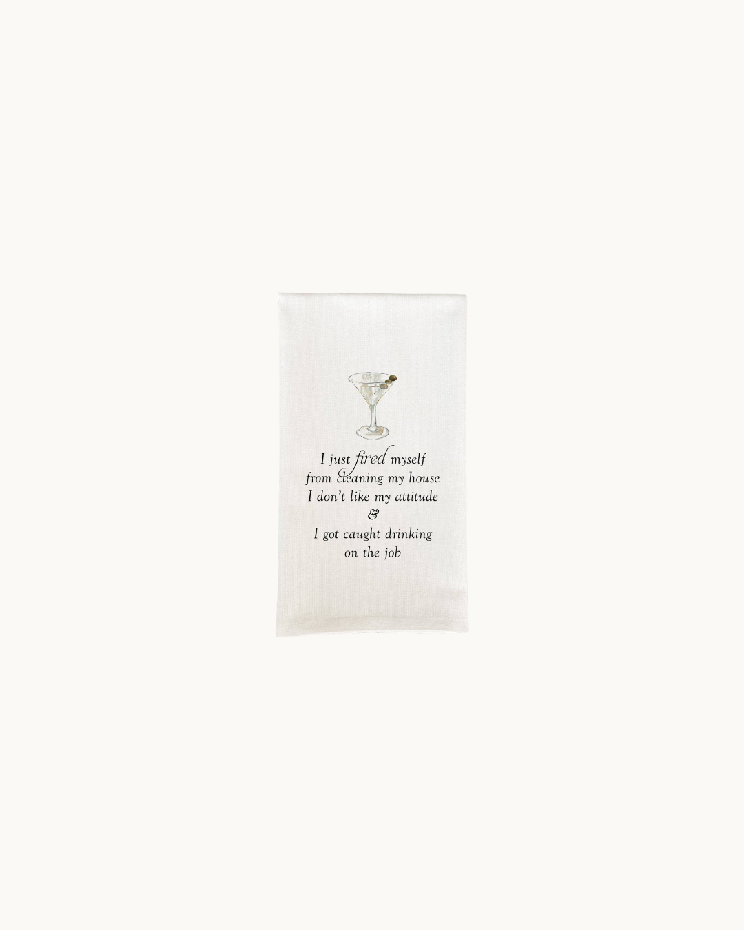 "I Just Fired Myself" Dishtowel