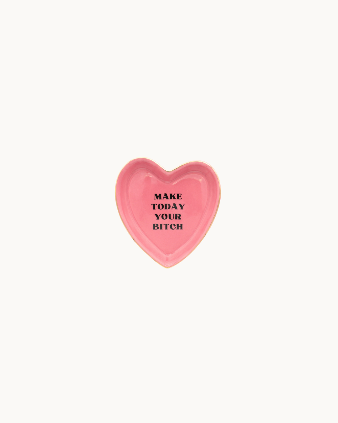 Heart Trinket Tray Make Today Your Bitch