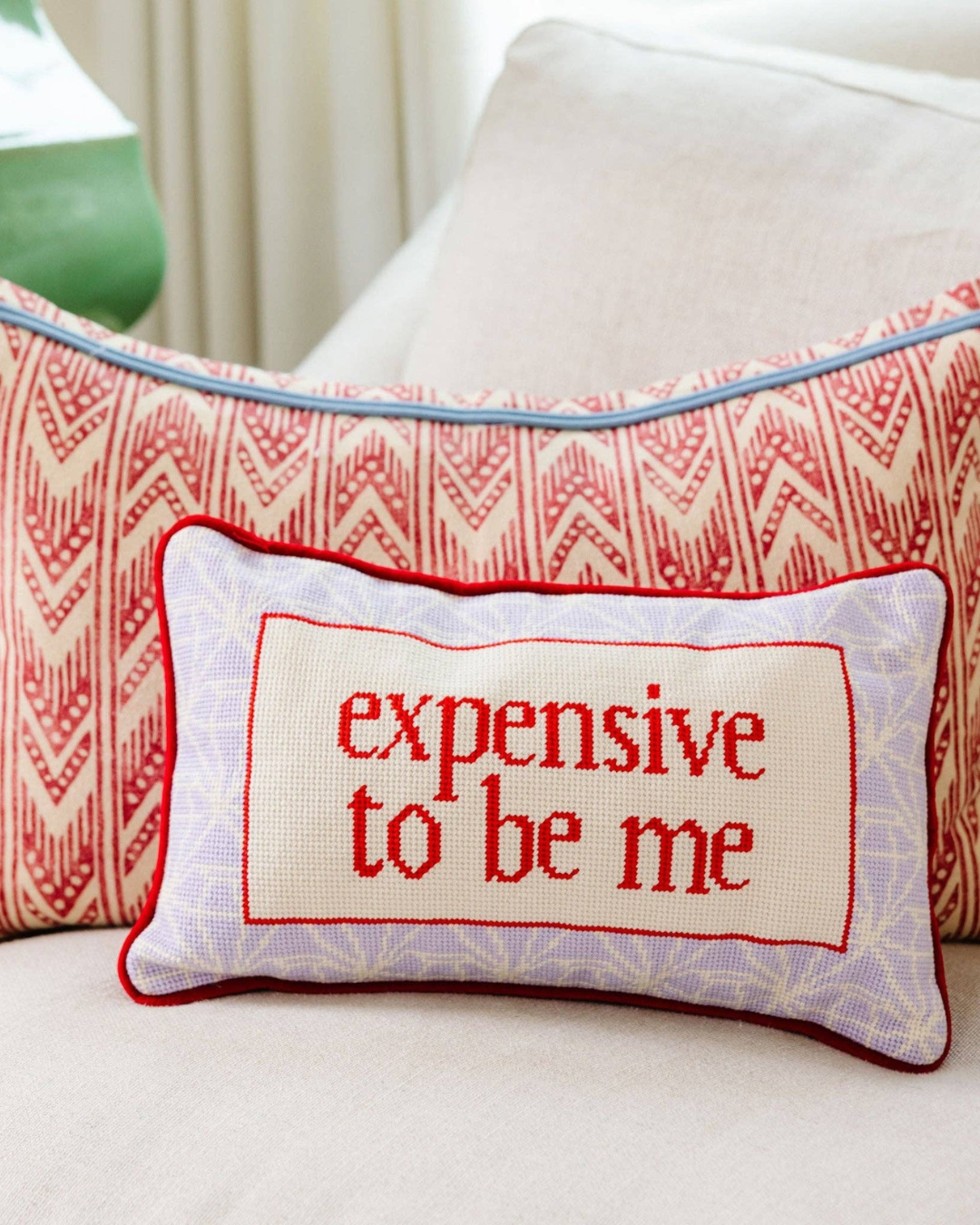 Expensive To Be Me Needlepoint Pillow