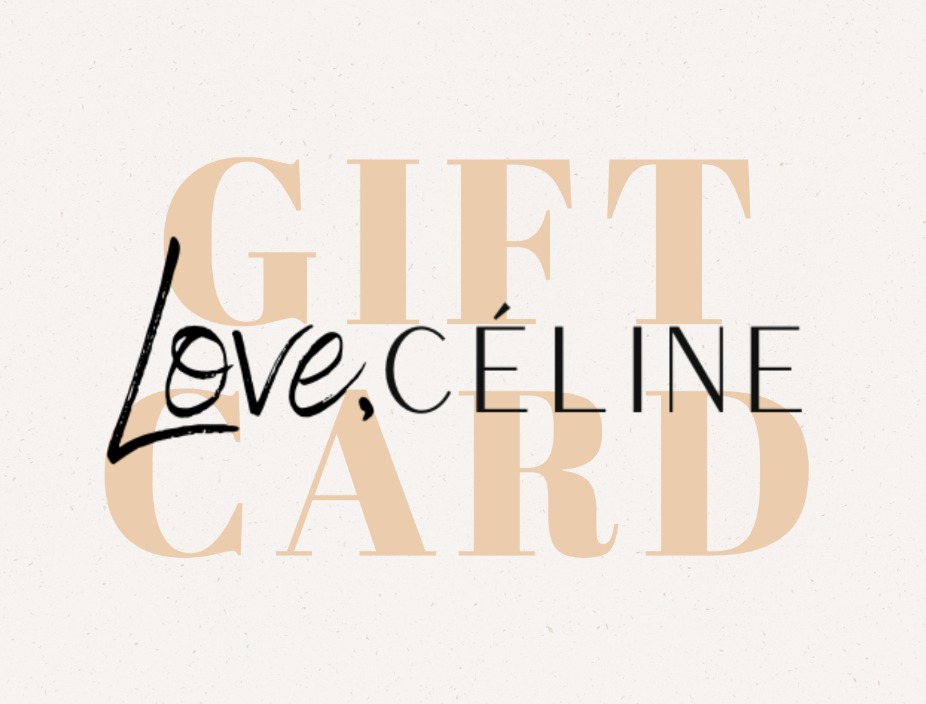 Love, Celine Gift Card